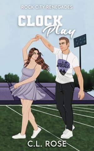 Clock Play (Rock City Renegades #5)