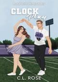 Clock Play (Rock City Renegades #5)