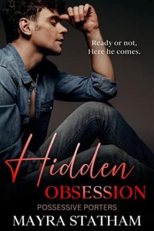 Hidden Obsession (Possessive Porters #3)