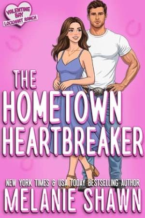 The Hometown Heartbreaker (Valentine Bay: Lockhart Ranch #1)
