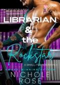 Librarian & the Rockstar (Book of Love #5)