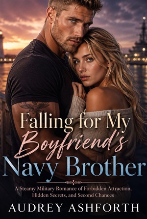 Falling for My Boyfriend’s Navy Brother