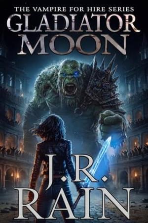 Gladiator Moon (Vampire for Hire #39)