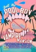 Just the Pool Boy at Vampire Mansion (Pool Boy #1)