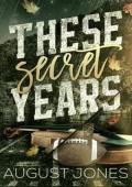 These Secret Years
