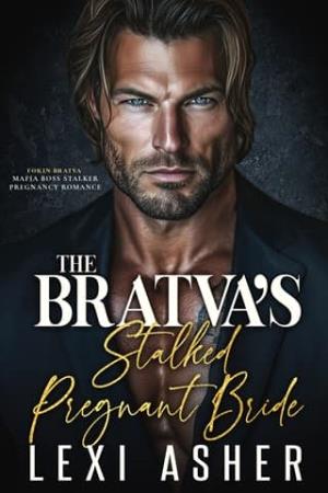 The Bratva’s Stalked Pregnant Bride (Fokin Bratva #15)