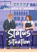 The Status Situation (A Series of Unfortunate Meet-Cutes #1)