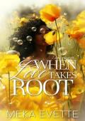 When Love Takes Root