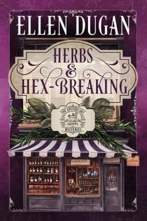 Herbs & Hex-breaking (The Apothecary Shoppe Mysteries #1)