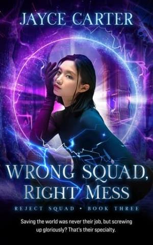 Wrong Squad, Right Mess (Reject Squad #3)