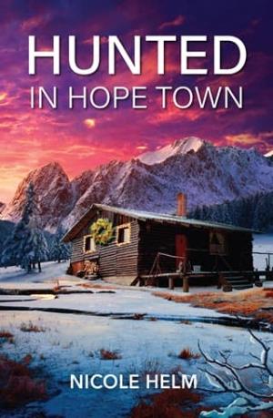 Hunted in Hope Town (Hope Town Secrets #2)
