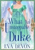 What an Unstoppable Duke (The Marriage Managing Society #4)