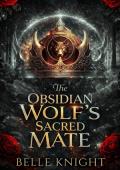 The Obsidian Wolf’s Sacred Mate (Hotshot Wolves #6)