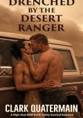 Drenched by the Desert Ranger (Rugged Desires #6)