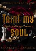 Taint My Soul (Sinful Kings #1)
