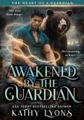 Awakened By the Guardian (The Heart of a Guardian #6)