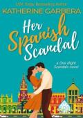 Her Spanish Scandal (One Night Scandals #7)