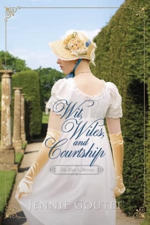 Wit, Wiles and Courtship (The Earl’s Sisters #3)