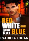 Red, White, and BearCat Blue (FBI Files Spec. Ops. Tac Team #4)