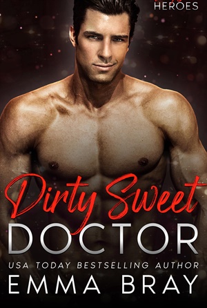 Dirty Sweet Doctor (Dirty Sweet Heroes #3)