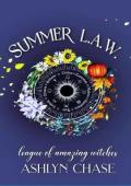 Summer L.A.W. (League of Amazing Witches #3)