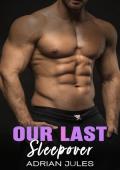 Our Last Sleepover (Best friends to lovers MM FIRST TIME #17)