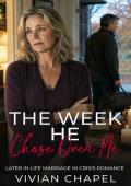 The Week He Chose Over Me (Marriage In Crisis #30)