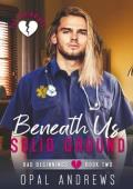 Beneath Us, Solid Ground (Bad Beginnings #2)
