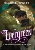Evergreen (Widdershins Supernatural Academy #7)