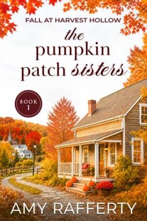 The Pumpkin Patch Sisters (Fall At Harvest Hollow #1)