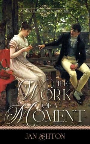 The Work of a Moment (Pride, Prejudice and Romance)