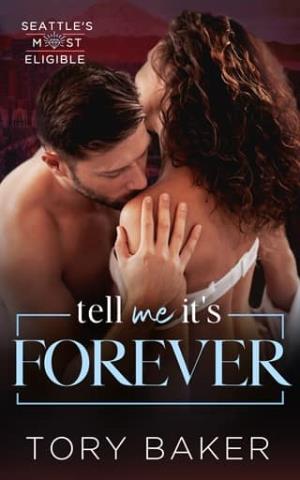 Tell Me It’s Forever (Seattle’s Most Eligible #4)