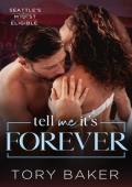 Tell Me It’s Forever (Seattle’s Most Eligible #4)