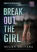 Break Out the Girl (Cruel Convicts of Quo #2)
