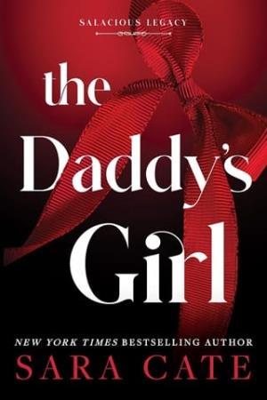 The Daddy’s Girl (Salacious Legacy #3)