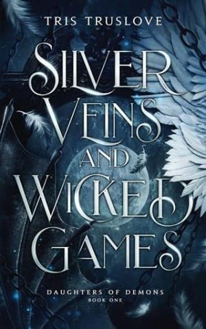 Silver Veins and Wicked Games (Daughters of Demons #1)