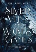 Silver Veins and Wicked Games (Daughters of Demons #1)