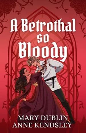 A Betrothal So Bloody (The Vicious Vows Duology #1)