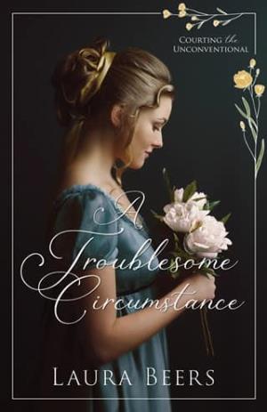 A Troublesome Circumstance (Courting the Unconventional #8)