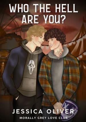 Who The Hell Are You? (Morally Grey Love Club #1)