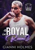 The Royal in Room 3 (Halo House #1)