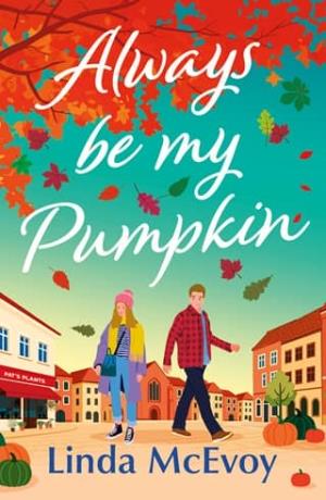 Always Be My Pumpkin (Oakwood Village Dreams #1)
