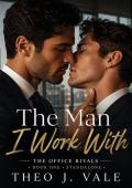 The Man I Work With (The Office Rivals #1)