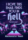 I Hope This Email Finds You in Hell
