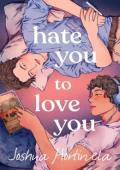 Hate You to Love You
