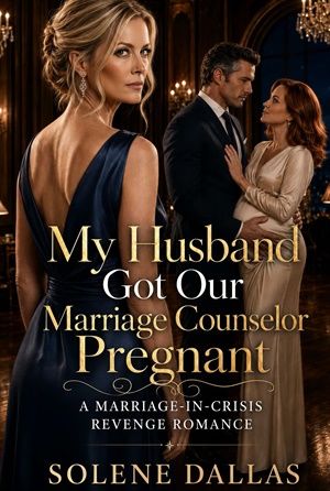 My Husband Got Our Marriage Counselor Pregnant (Wives Who Bite Back #26)