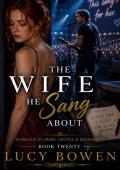 THE WIFE HE SANG ABOUT (Marriage in Crisis, Grovel & Redemption #20)