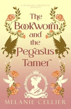 The Bookworm and the Pegasus Tamer (Wynkara Chronicles Novellas #1)