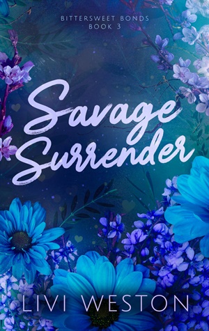 Savage Surrender (Bittersweet Bonds #3)
