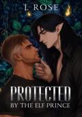 Protected By the Elf Prince (Protected #5)